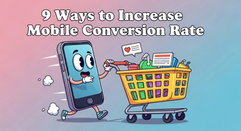 9 Ways to Increase Mobile Conversion Rate: Your 2025 Guide to ...